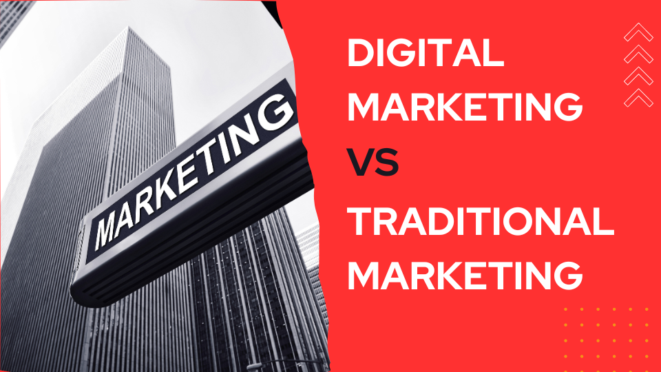 Read more about the article Traditional Marketing Vs. Digital Marketing