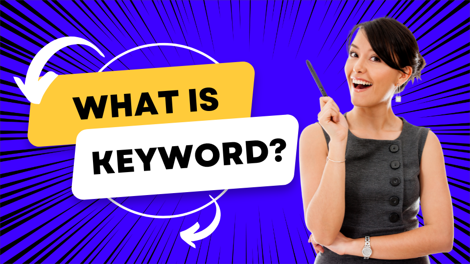 Read more about the article What is Keyword in 2023?